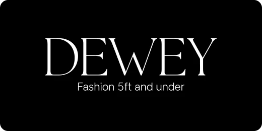 Dewey fashion 5ft and under, in a stylish fashion typeface in white on black background